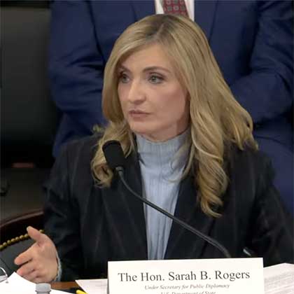 Screenshot of Sarah Rogers, the Under Secretary of State for Public Diplomacy, testifying before the House Foreign Affairs Committee.